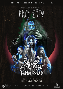 Koncert Echo Rodu/Paprodziad - Trasa Przeżyto